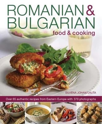 Romanian & Bulgarian Food & Cooking -  Johan Lauta Silvena