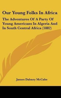 Our Young Folks In Africa - James Dabney McCabe