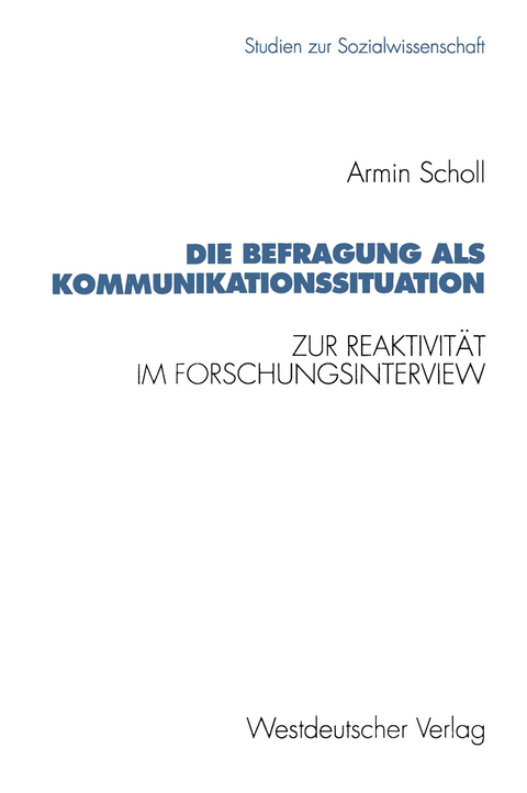 Die Befragung als Kommunikationssituation - Armin Scholl
