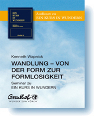Wandlung - von der Form zur Formlosigkeit - Kenneth Wapnick