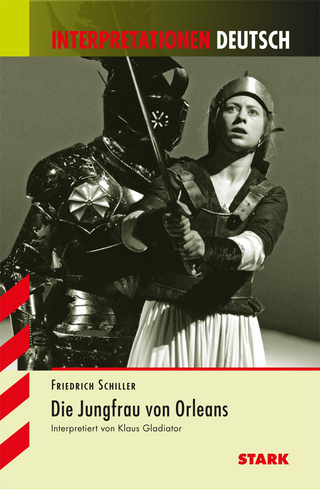 Interpretationen Deutsch - Schiller: Die Jungfrau von Orleans