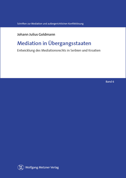 Mediation in &Uuml;bergangsstaaten - Johann Julius Goldmann