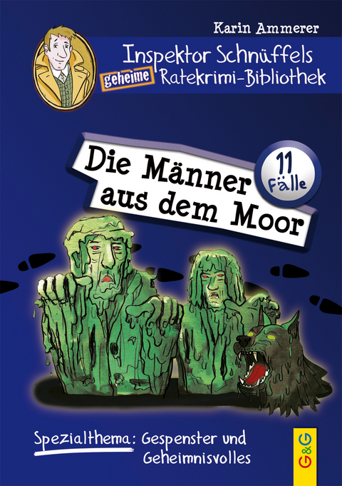 Inspektor Schn&uuml;ffels geheime Ratekrimi-Bibliothek - Die M&auml;nner aus dem Moor - Karin Ammerer