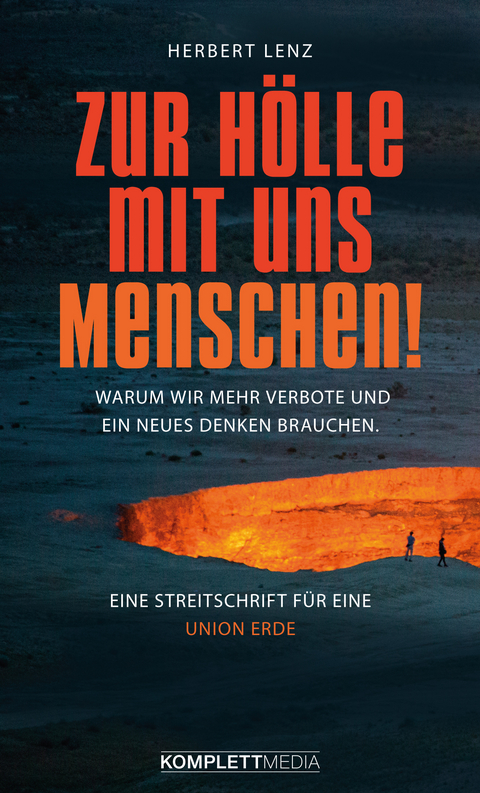 Zur H&ouml;lle mit uns Menschen - Herbert Lenz