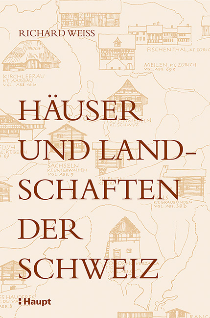 H&auml;user und Landschaften der Schweiz - Richard Weiss