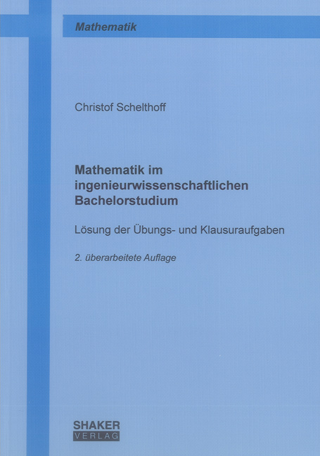 Mathematik im ingenieurwissenschaftlichen Bachelorstudium - Christof Schelthoff