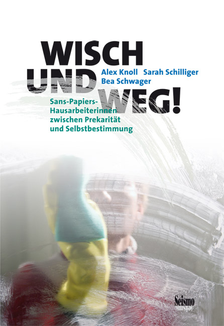 Wisch und weg! - Alex Knoll, Sarah Schilliger, Bea Schwager