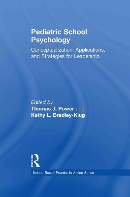Pediatric School Psychology - Thomas J. Power, Kathy L. Bradley-Klug