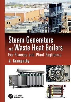 Steam Generators and Waste Heat Boilers - V. Ganapathy