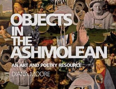 Objects in the Ashmolean - Diana Moore