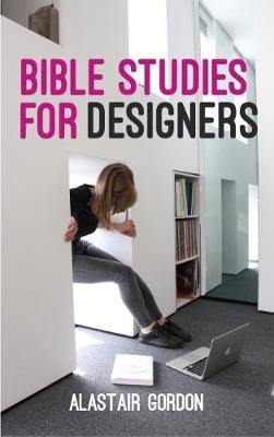 Bible Studies for Designers - Alastair Gordon