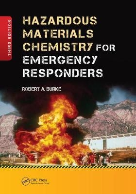 Hazardous Materials Chemistry for Emergency Responders - Robert Burke