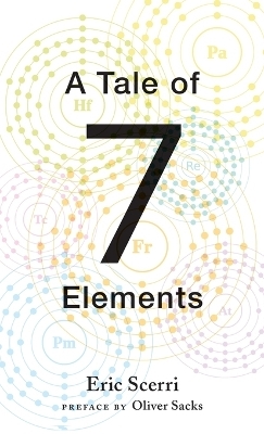 A Tale of Seven Elements - Eric Scerri
