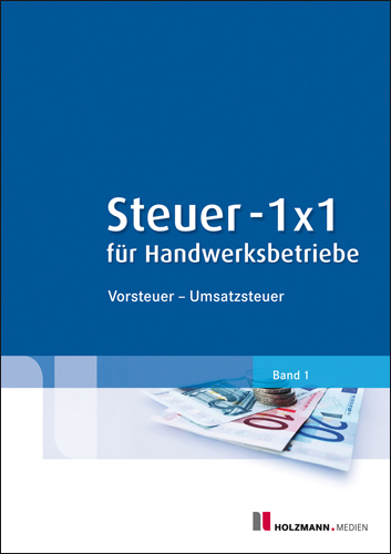 Steuer-1x1 f&uuml;r Handwerksbetriebe - Bernhard K&ouml;stler