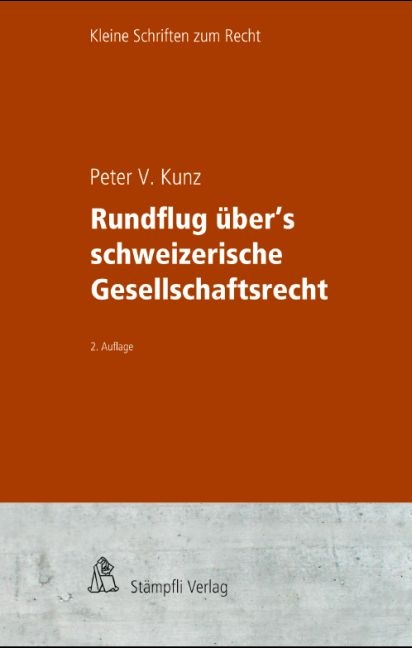 Rundflug &uuml;ber's schweizerische Gesellschaftsrecht - Peter V. Kunz