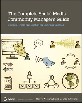 The Complete Social Media Community Manager's Guide - Marty Weintraub, Lauren Litwinka