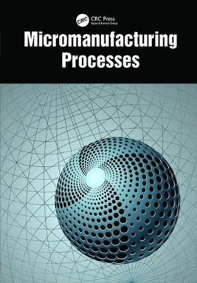 Micromanufacturing Processes - 