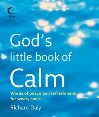 God&rsquo;s Little Book of Calm - Richard A. Daly