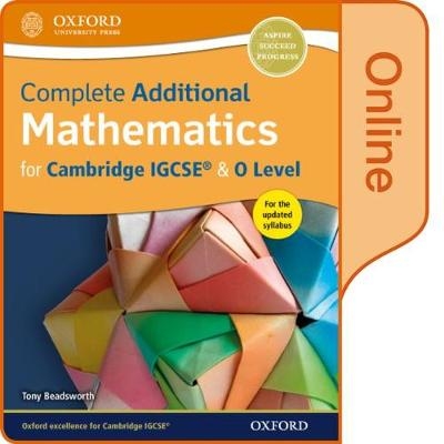 Complete Additional Mathematics for Cambridge IGCSE&reg; & O Level Online Book - Tony Beadsworth