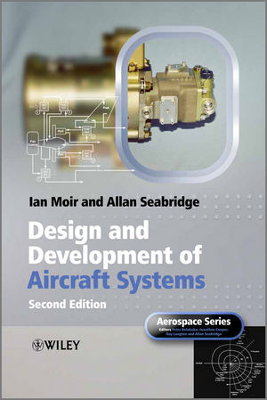 Design and Development of Aircraft Systems - Ian Moir, Allan Seabridge, Peter Belobaba, Jonathan Cooper