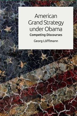 American Grand Strategy under Obama - Georg L&ouml;fflmann