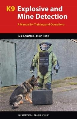 K9 Explosive and Mine Detection - Resi Gerritsen, Ruud Haak