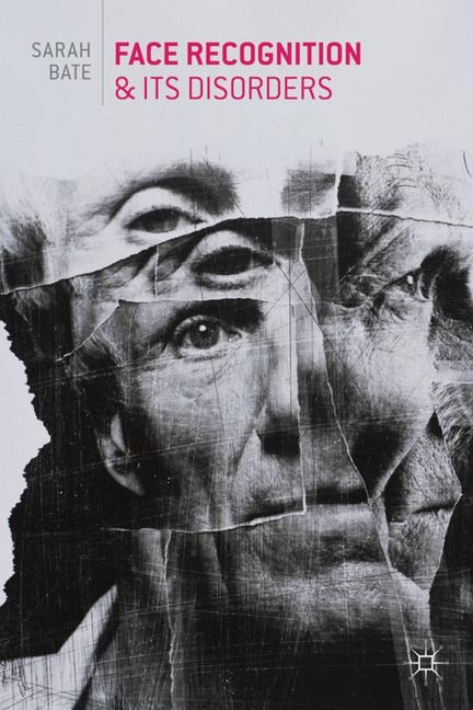 Face Recognition and its Disorders - Sarah Bate