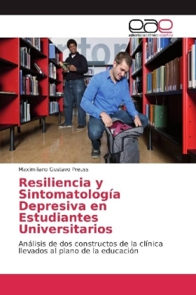Resiliencia y Sintomatolog&iacute;a Depresiva en Estudiantes Universitarios - Maximiliano Gustavo Preuss