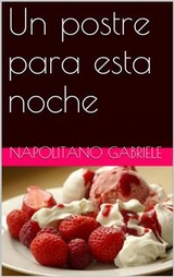 Un Postre Para Esta Noche -  Gabriele Napolitano