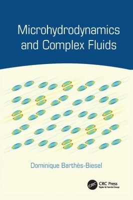 Microhydrodynamics and Complex Fluids - Dominique Barthes-Biesel