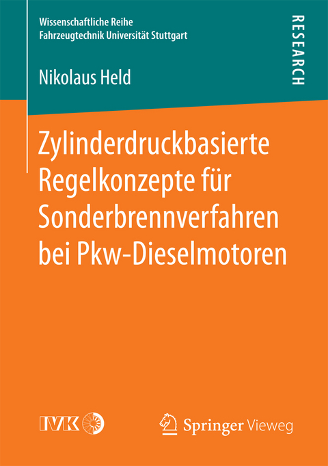 Zylinderdruckbasierte Regelkonzepte f&uuml;r Sonderbrennverfahren bei Pkw-Dieselmotoren - Nikolaus Held