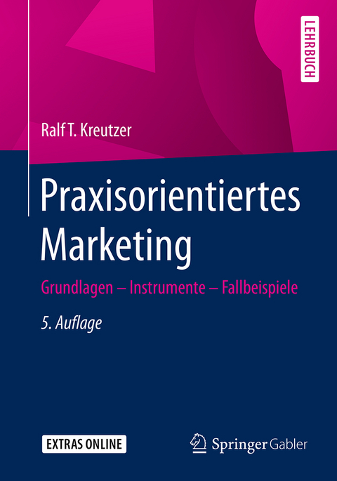 Praxisorientiertes Marketing - Ralf T. Kreutzer