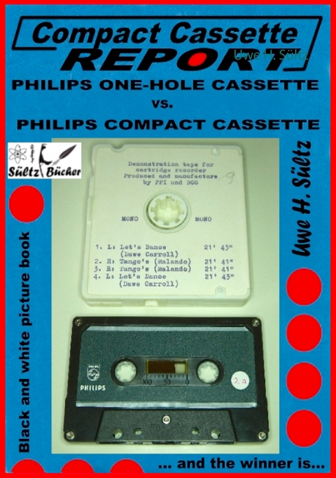 Compact Cassette Report - Philips One-Hole Cassette vs. Compact Cassette Norelco Philips - Uwe H. S&uuml;ltz