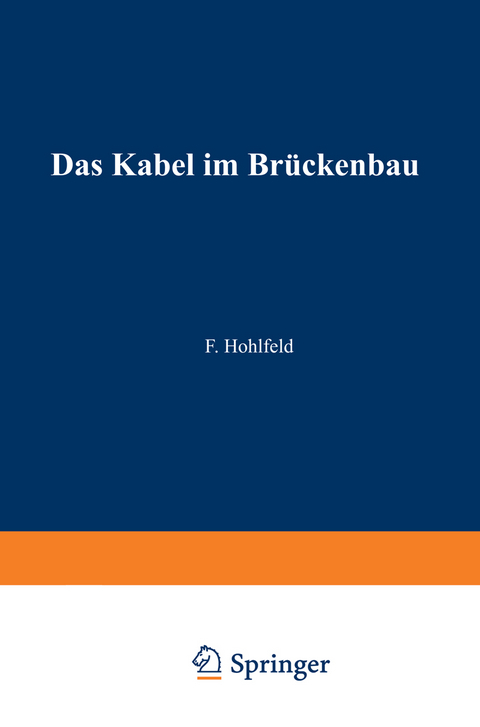Das Kabel im Br&uuml;ckenbau - Fritz Hohlfeld