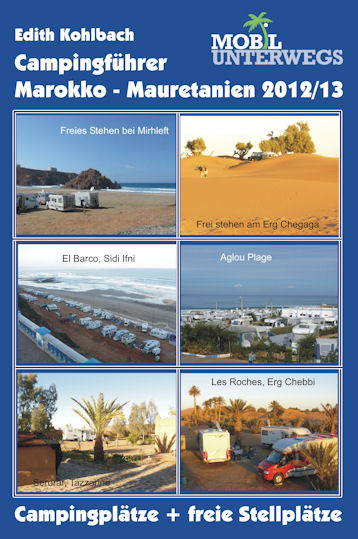 Band 1: Campingf&uuml;hrer Marokko-Mauretanien 2012/13 - Edith Kohlbach
