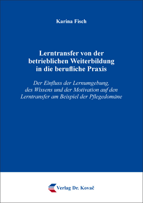 Lerntransfer von der betrieblichen Weiterbildung in die berufliche Praxis - Karina Fisch
