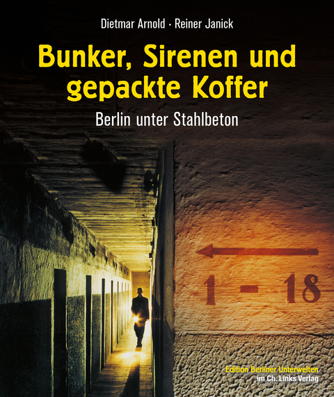 Bunker, Sirenen und gepackte Koffer - Dietmar Arnold, Reiner Janick