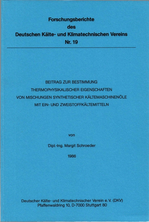 Beitrag zur Bestimmung thermophysikalischer Eigenschaften von Mischungen synthetischer K&auml;ltemaschinen&ouml;le mit Ein- und Zweistoffk&auml;ltemitteln