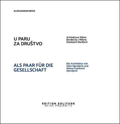 U Paru Za Dru&scaron;tvo &ndash; Als Paar f&uuml;r die Gesellschaft - Aleksandar Bede