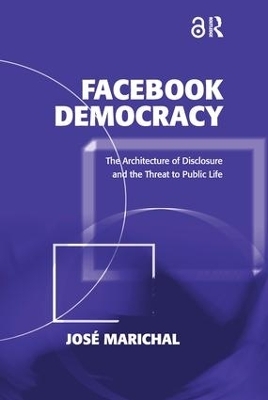 Facebook Democracy - Jos&eacute; Marichal