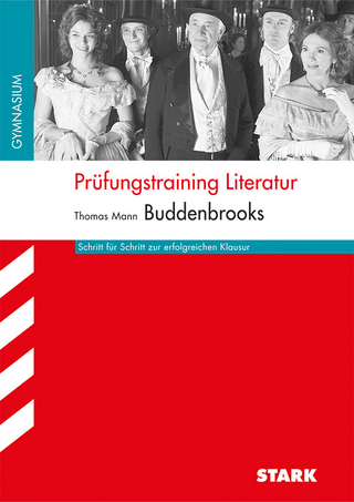 Prüfungstraining Literatur - Thomas Mann: Buddenbrooks (NRW)