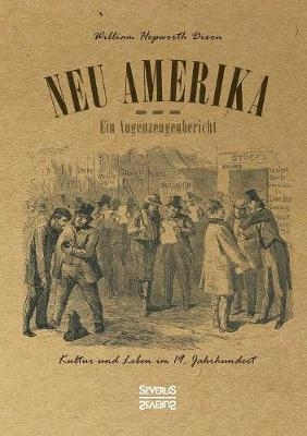 Neu Amerika – Ein Augenzeugenbericht