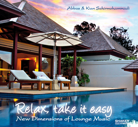 Relax, take it easy - Abbas Schirmohammadi, Kian Schirmohammadi