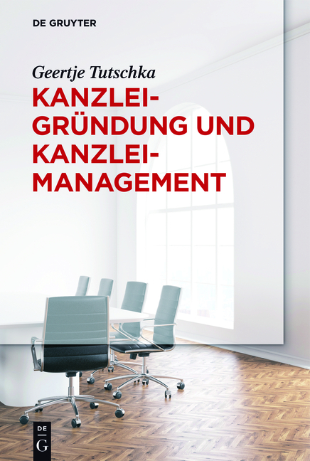 Kanzleigr&uuml;ndung und Kanzleimanagement - Geertje Tutschka