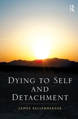 Dying to Self and Detachment - James Kellenberger