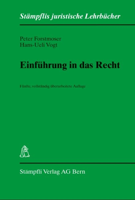 Einf&uuml;hrung in das Recht - Peter Forstmoser, Hans-Ueli Vogt