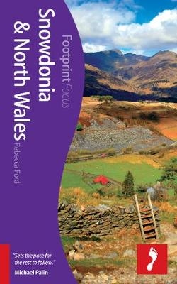 Snowdonia & North Wales Footprint Focus Guide - Rebecca Ford