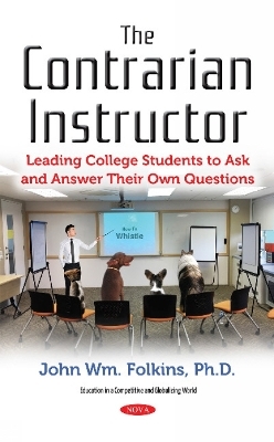 Contrarians Guide to College Instruction - John Wm Folkins