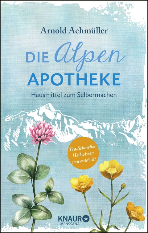 Die Alpen-Apotheke - Arnold Achm&uuml;ller