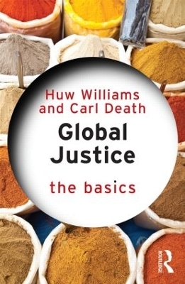 Global Justice: The Basics - Huw Williams, Carl Death